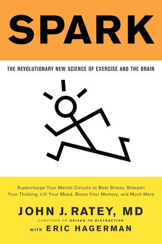Spark: The New Science of Exercise and the Brain