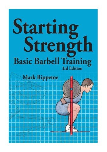 Starting Strength: Basic Barbell Training